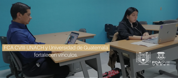 FCA-CVIII UNACH y Universidad de Guatemala fortalecen vínculos.