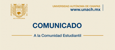 PROTOCOLO COVID-19 UNACH / INICIO DE CLASES 10 DE AGOSTO