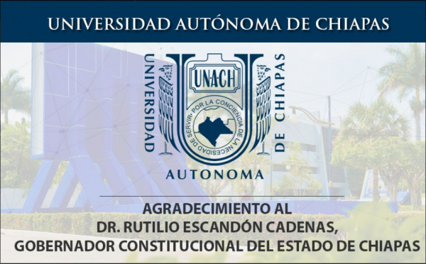 Agradecimiento al Dr. Rutilio Escandón Cadenas, Gobernador Constitucional del Estado de Chiapas.