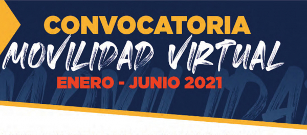 Convocatoria Movilidad Virtual Enero-Junio 2021