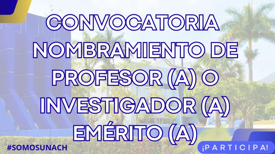 CONVOCATORIA: Nombramiento de Profesor(a) o Investigador(a) Emérito(a).