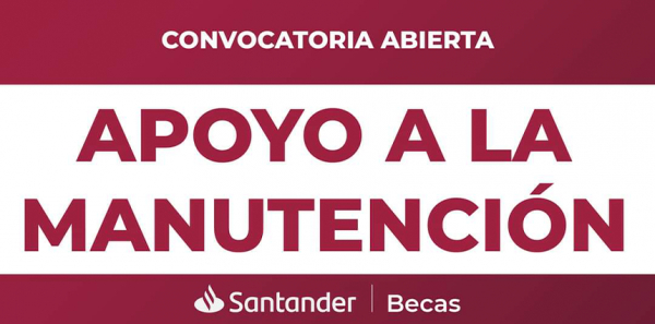 &quot;Apoyo a la Manutención 2022 de Becas Santander”