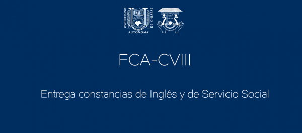 FCA-CVIII Comitán, entrega constancias de Inglés y de Servicio Social